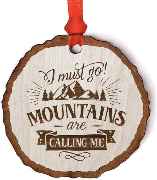 Andaz Press Real Wood Rustic Christmas Ornament, Engraved Wood Slab, I Must go Mountains are Calling Me-Set of 1-Andaz Press-I Must go Mountains are Calling Me-