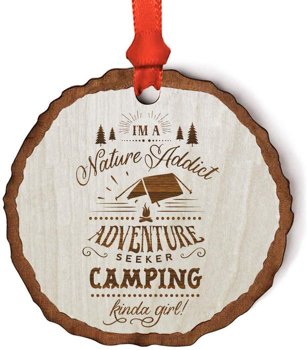 Andaz Press Real Wood Rustic Christmas Ornament, Engraved Wood Slab, Im a Nature Addict Adventure Seeker Camping Kinda Girl-Set of 1-Andaz Press-Im a Nature Addict Adventure Seeker Camping Kinda Girl-