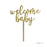 Baby Shower Welcome Baby Glitter Acrylic Cake Toppers-Set of 1-Andaz Press-Gold-
