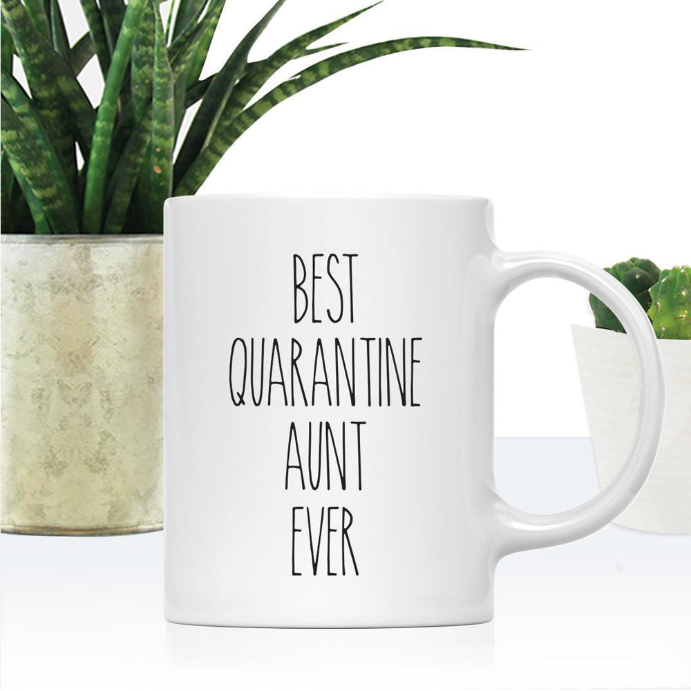 Best Quarantine Ever Ceramic Coffee Mug, Part 1-Set of 1-Andaz Press-Aunt-