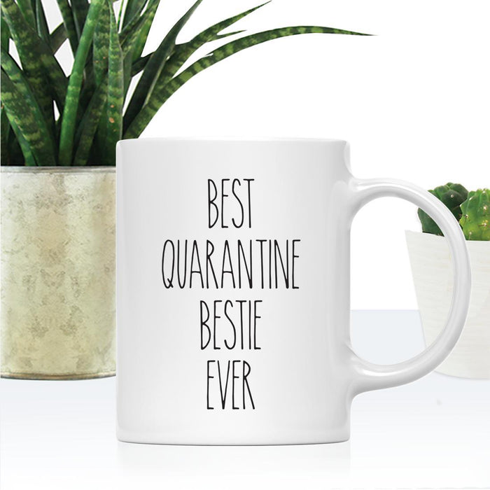 Best Quarantine Ever Ceramic Coffee Mug, Part 1-Set of 1-Andaz Press-Best Friend-