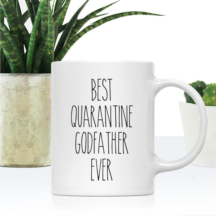 Best Quarantine Ever Ceramic Coffee Mug, Part 1-Set of 1-Andaz Press-Godfather-