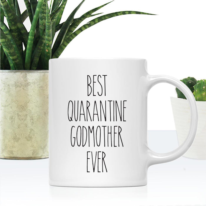 Best Quarantine Ever Ceramic Coffee Mug, Part 1-Set of 1-Andaz Press-Godmother-