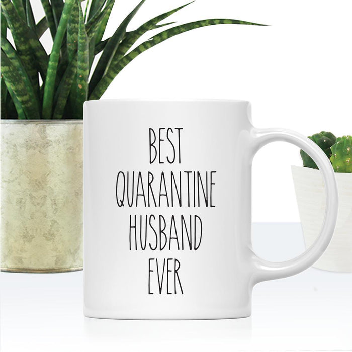 Best Quarantine Ever Ceramic Coffee Mug, Part 1-Set of 1-Andaz Press-Husband-