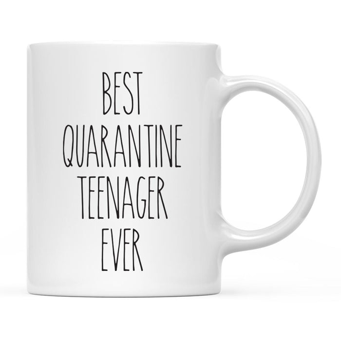 Best Quarantine Ever Ceramic Coffee Mug, Part 2-Set of 1-Andaz Press-Teenager-