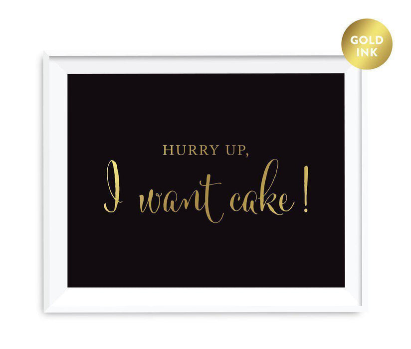 Black and Metallic Gold Wedding Signs-Set of 1-Andaz Press-Hurry Up! I Want Cake-