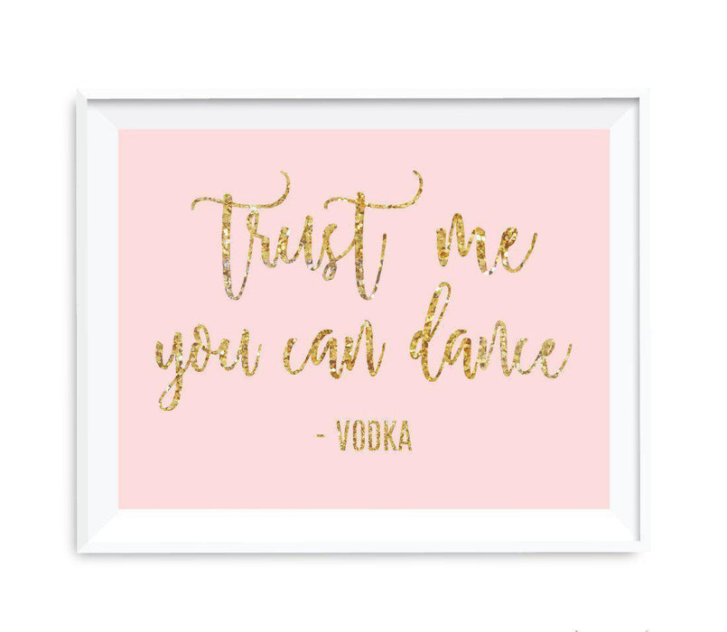 Blush Pink Gold Glitter Print Wedding Party Signs-Set of 1-Andaz Press-Trust Me, You Can Dance - Vodka-