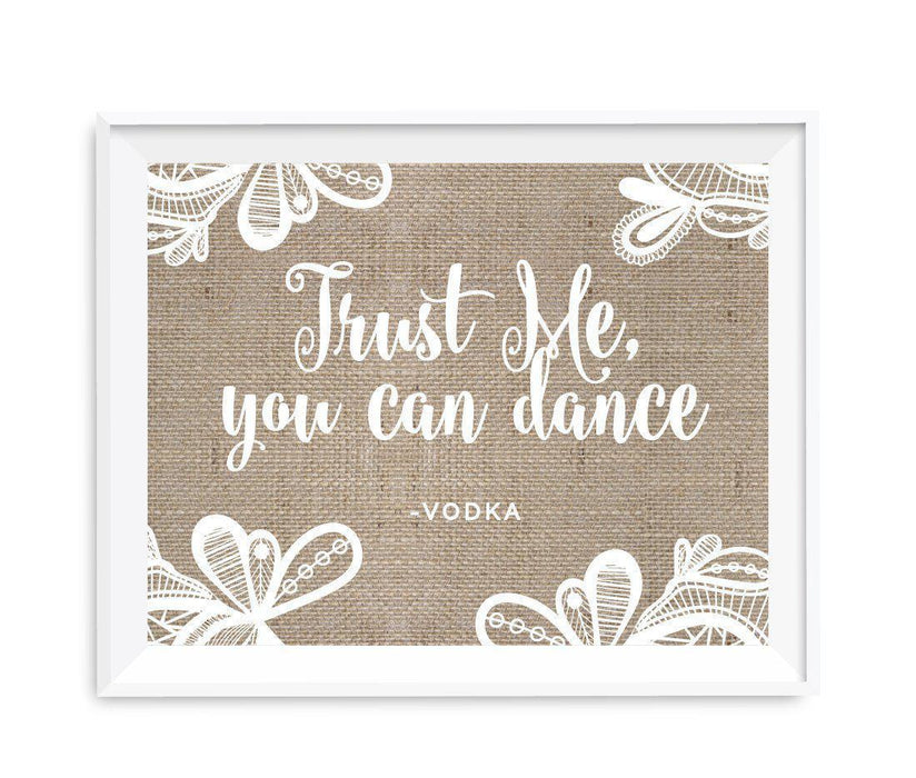 Burlap Lace Wedding Party Signs-Set of 1-Koyal Wholesale-Trust Me, You Can Dance - Vodka-