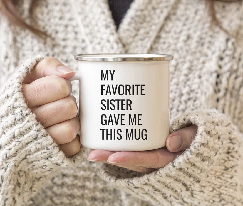 Campfire Coffee Mug Gift, My Favorite Sister Gave Me This Mug-Set of 1-Andaz Press-
