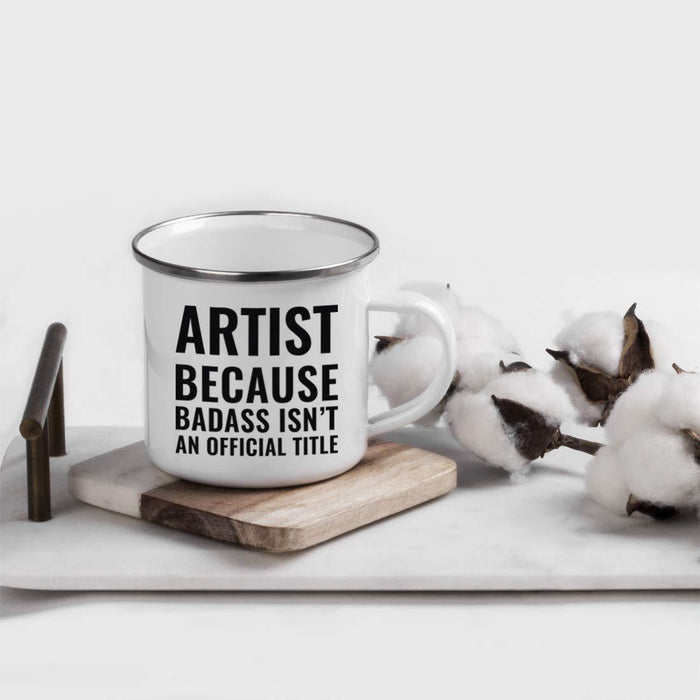 Campfire Enamel Mug Gift, Artist Because Badass Isn't an Official Title-Set of 1-Andaz Press-