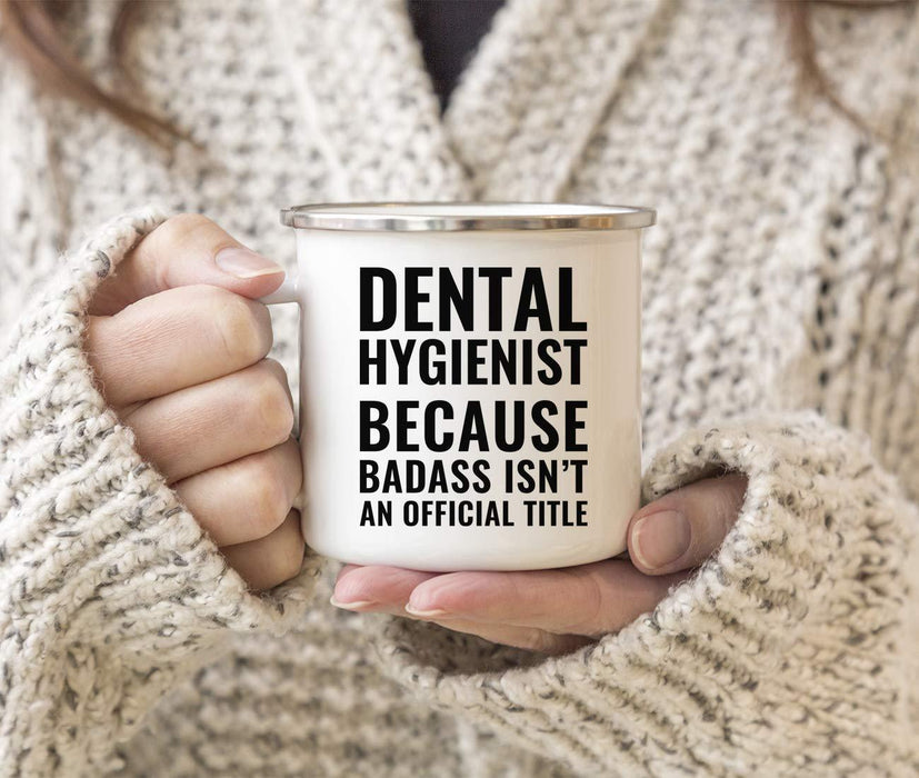 Campfire Enamel Mug Gift, Dental Hygienist Because Badass Isn't an Official Title-Set of 1-Andaz Press-