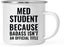 Campfire Enamel Mug Gift, Med Student Because Badass Isn't an Official Title-Set of 1-Andaz Press-