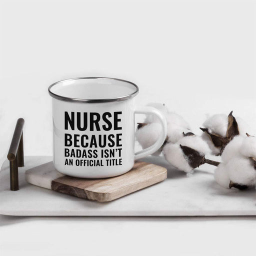 Campfire Enamel Mug Gift, Nurse Because Badass Isn't an Official Title-Set of 1-Andaz Press-