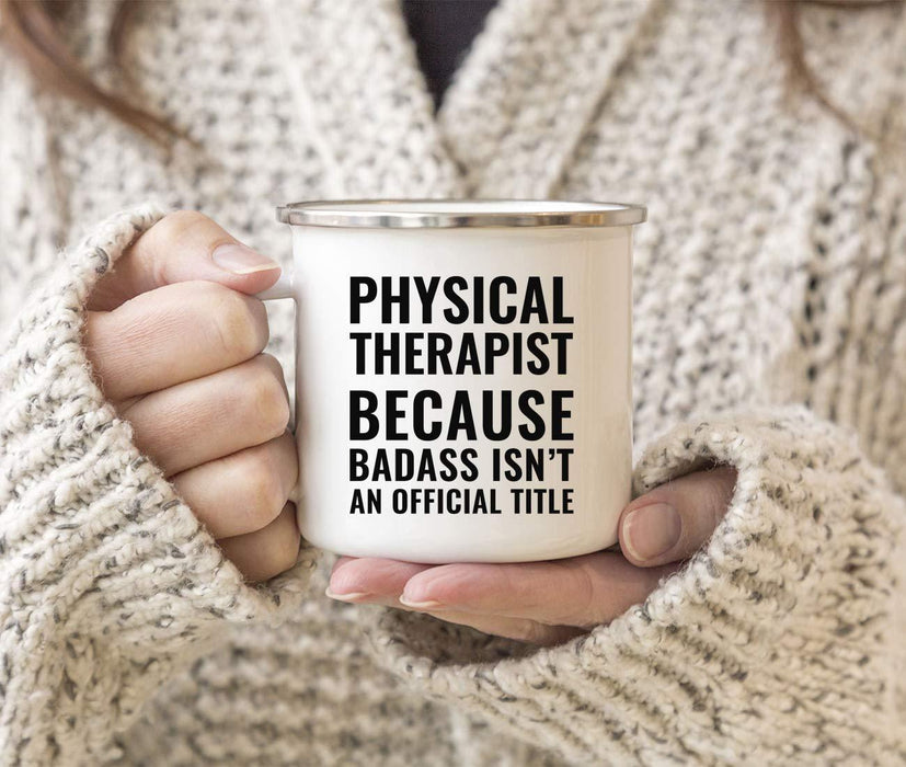 Campfire Enamel Mug Gift, Physical Therapist Because Badass Isn't an Official Title-Set of 1-Andaz Press-