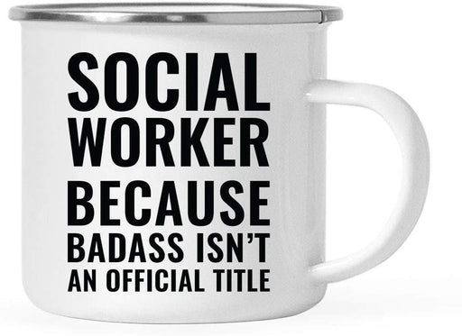 Campfire Enamel Mug Gift, Social Worker Because Badass Isn't an Official Title-Set of 1-Andaz Press-