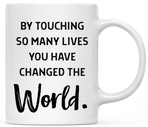 Ceramic Nurse Coffee Mug Gifts - 8 Designs-Set of 1-Andaz Press-You Have Changed the World-