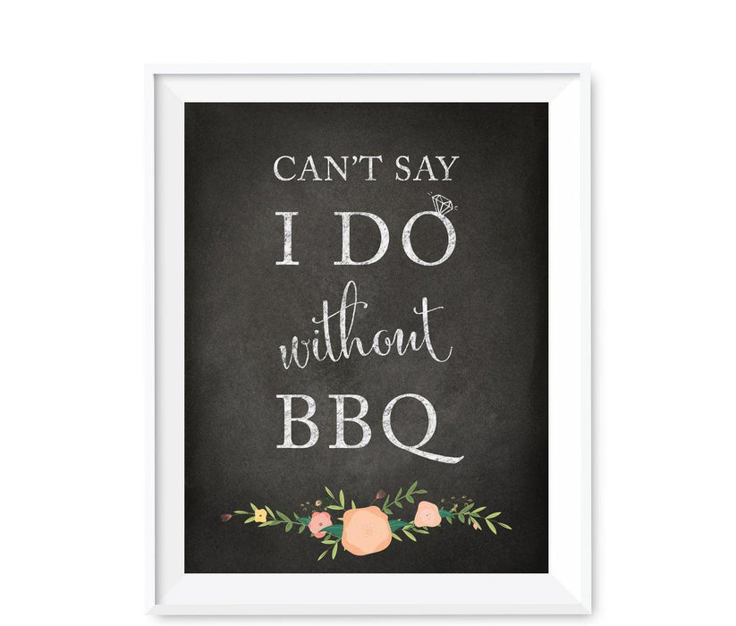 Chalkboard & Floral Roses Wedding Party Signs-Set of 1-Andaz Press-Can't Say I Do Without BBQ-