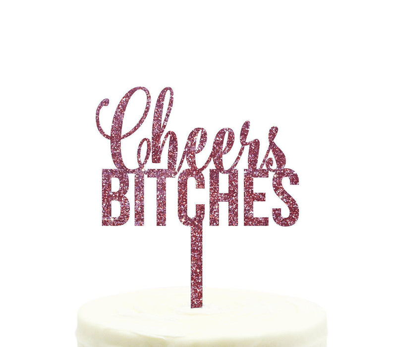 Cheers Bitches Glitter Acrylic Party Cake Topper-Set of 1-Andaz Press-Pink-