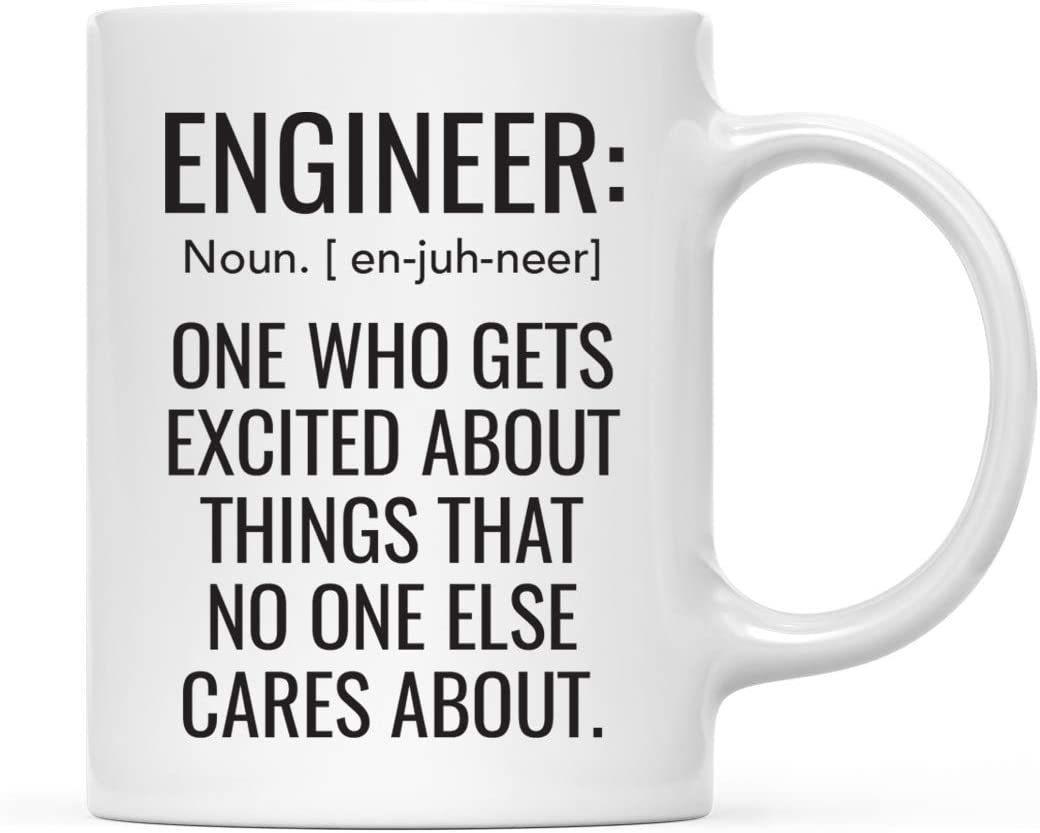 Coffee Mug, Engineer: Noun. [ en-juh-neer] One Who Gets Excited About Things That No One Else Cares About-Set of 1-Andaz Press-