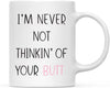 Coffee Mug Gift, I'm Never Not Thinkin' of Your Butt-Set of 1-Andaz Press-