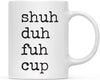 Coffee Mug Gift, Typewriter Style, Shuh Duh Fuh Cup-Set of 1-Andaz Press-