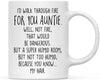 Coffee Mug, I'd Walk Through Fire for Auntie. Well, Not Fire, That Would Be Dangerous. But A Super Humid Room, But Not Too Humid-Set of 1-Andaz Press-