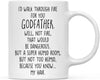 Coffee Mug, I'd Walk Through Fire for Godfather. Well, Not Fire, That Would Be Dangerous. But A Super Humid Room, But Not Too Humid-Set of 1-Andaz Press-