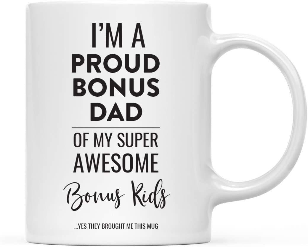 Coffee Mug, I'm A Proud Bonus Dad of My Super Awesome Bonus Kids. Yes They Brought Me This Mug-Set of 1-Andaz Press-