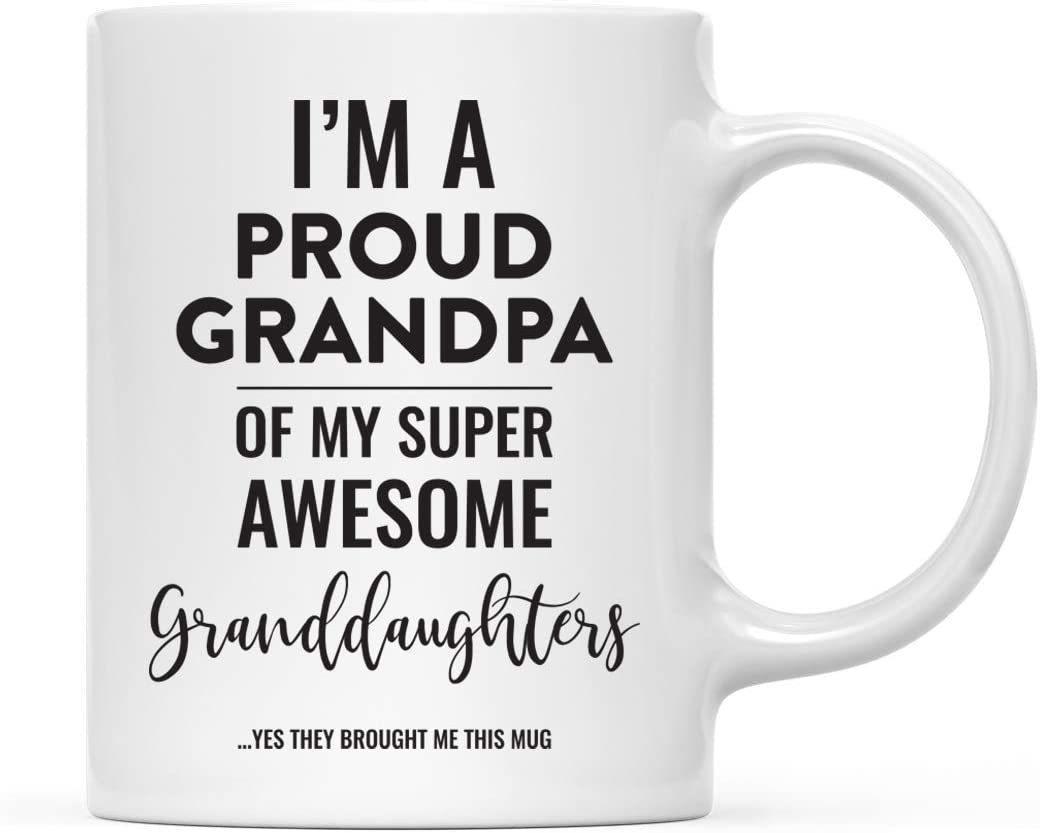 Coffee Mug, I'm A Proud Grandpa of My Super Awesome Granddaughters. Yes They Brought Me This Mug-Set of 1-Andaz Press-