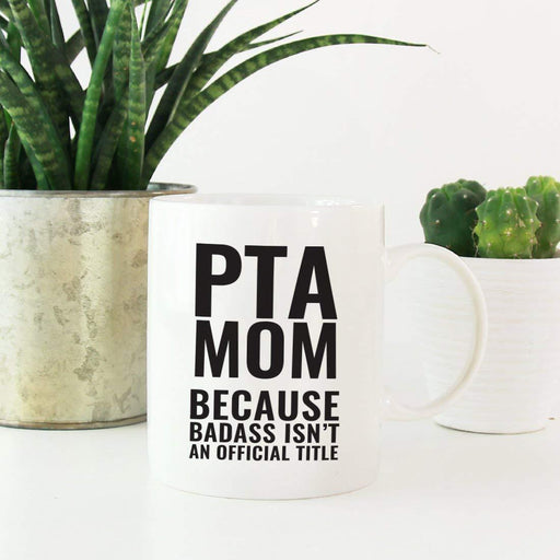 Coffee Mug Teacher Gag Gift, PTA Mom Because Badass Isn't an Official Title-Set of 1-Andaz Press-