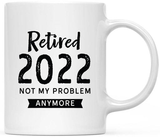 Custom Funny Retirement Coffee Mug Gifts - 2 Designs-Set of 1-Andaz Press-Retired Custom Year-