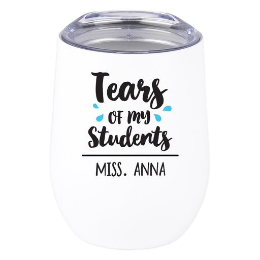 Custom Teacher Appreciation Wine Tumbler - Cute Mugs for Teacher Gifts-Set of 1-Andaz Press-Tears of My Students Wine Tumbler-