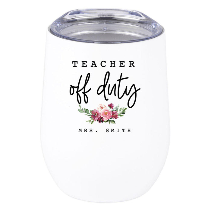 Teacher Off Duty, Engraved Wine Tumbler