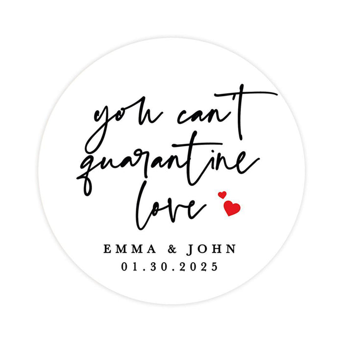 Custom Wedding Round Circle Label Stickers, You Can't Quarantine Love, Wedding Favor Label Stickers-Set of 120-Andaz Press-Quarantine Love-