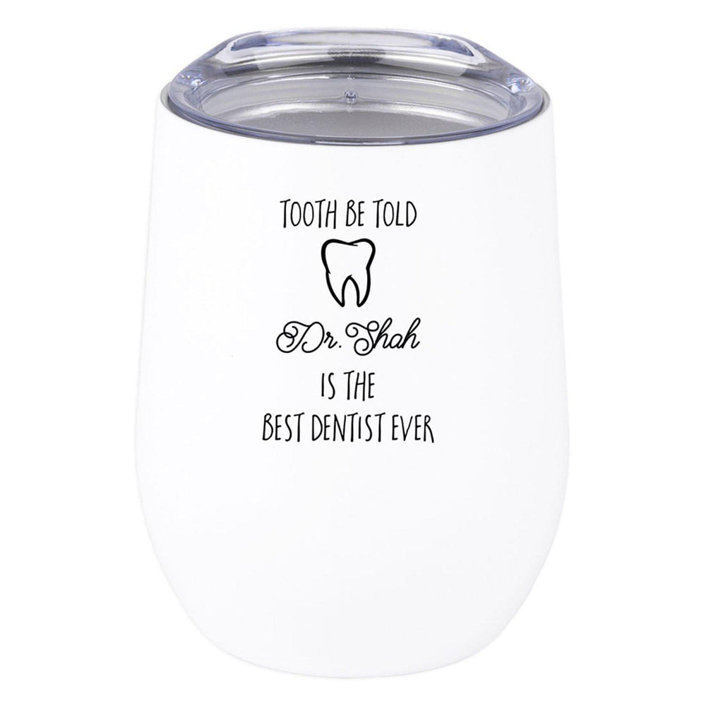 https://www.koyalwholesale.com/cdn/shop/products/Custom-Wine-Tumbler-with-Lid-12-Oz-Stemless-Stainless-Steel-Insulated-Tumbler-Set-of-1-Andaz-Press-Best-Dentist-Ever_1000x1000.jpg?v=1631965097