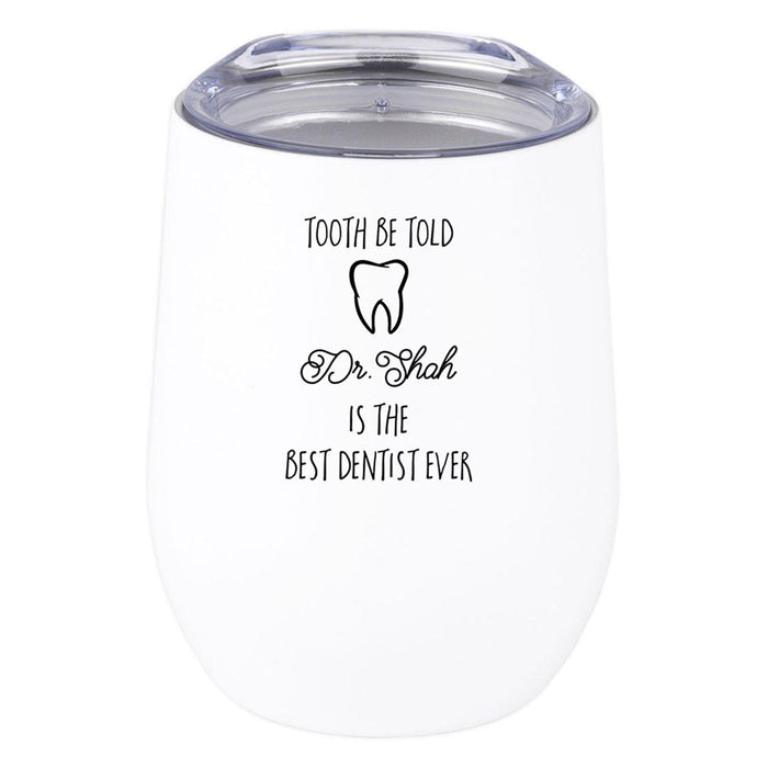 Custom Wine Tumbler with Lid 12 Oz Stemless Stainless Steel Insulated Tumbler-Set of 1-Andaz Press-Best Dentist Ever-