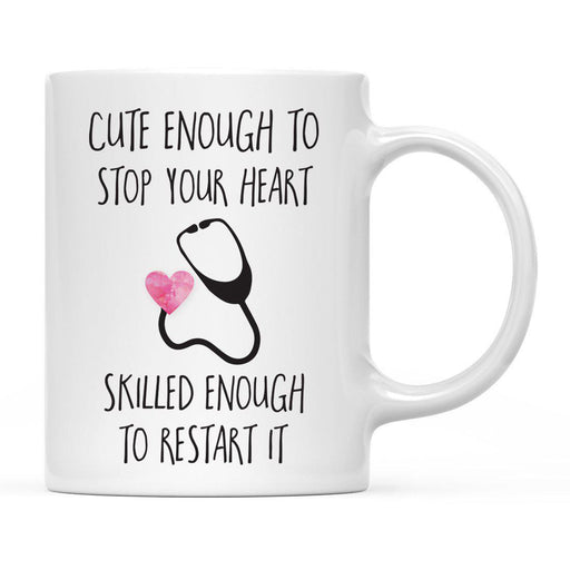 Cute Enough to Stop Your Heart Skilled Enough to Restart It Ceramic Coffee Mug-Set of 1-Andaz Press-