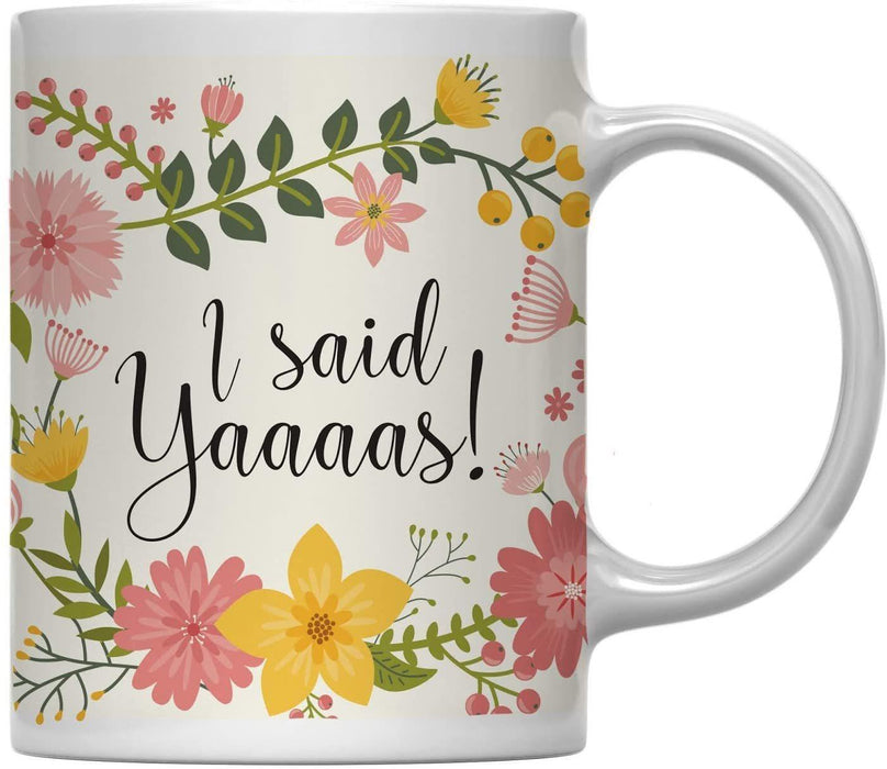 Floral Flowers Wedding Party Ceramic Coffee Mug-Set of 1-Andaz Press-I Said Yaaaas-