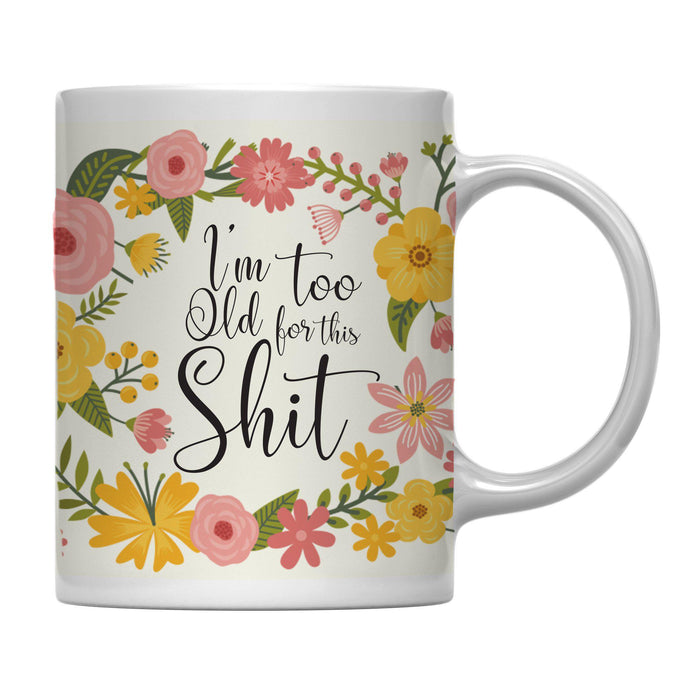 Floral Flowers with Funny Rude Quote Ceramic Coffee Mug-Set of 1-Andaz Press-Do Epic Shit-