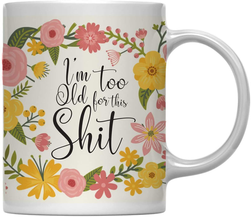 Floral Flowers with Funny Rude Quote Ceramic Coffee Mug-Set of 1-Andaz Press-Do Epic Shit-