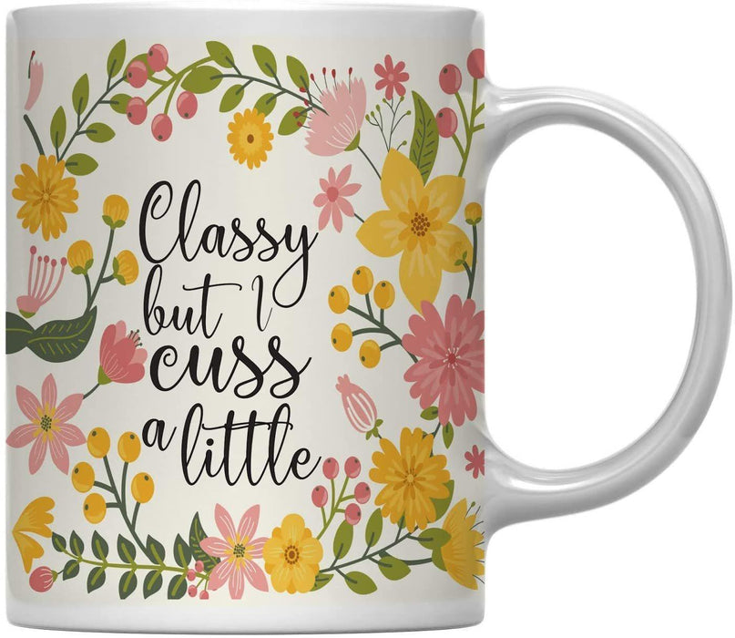 Floral Flowers with Funny Rude Quote Ceramic Coffee Mug-Set of 1-Andaz Press-Classy But I Cuss A Little-