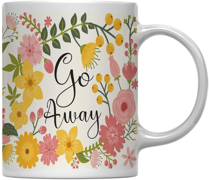 Floral Flowers with Funny Rude Quote Ceramic Coffee Mug-Set of 1-Andaz Press-Go Away-