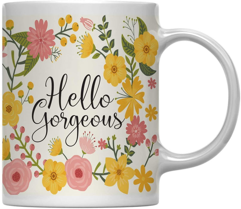 Floral Flowers with Funny Rude Quote Ceramic Coffee Mug-Set of 1-Andaz Press-Hello Gorgeous-