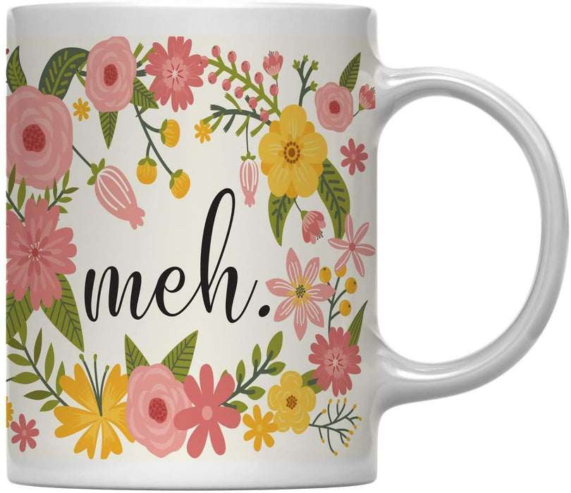 Floral Flowers with Funny Rude Quote Ceramic Coffee Mug-Set of 1-Andaz Press-meh-