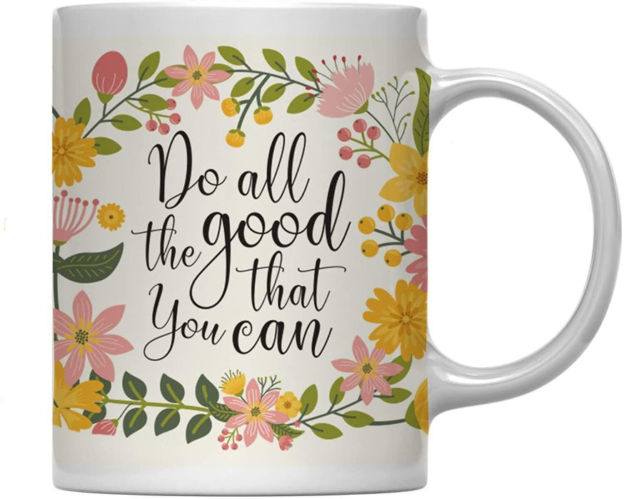 Floral Flowers with Inspirational Quote Ceramic Coffee Mug-Set of 1-Andaz Press-Do All The Good That You Can-