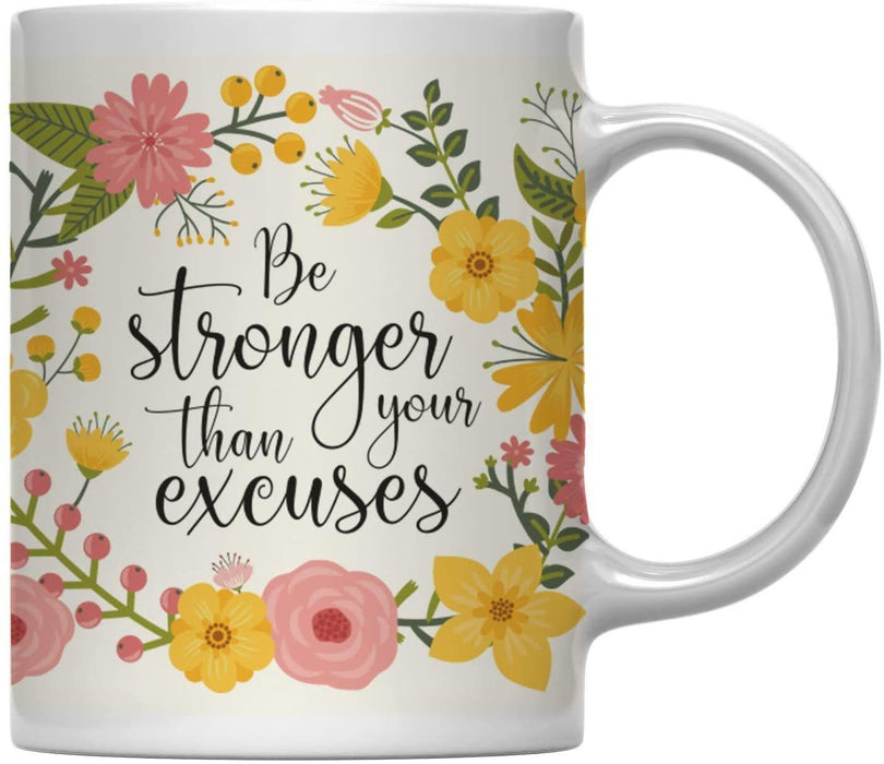 Floral Flowers with Inspirational Quote Ceramic Coffee Mug-Set of 1-Andaz Press-Be Stronger Than Your Excuses-