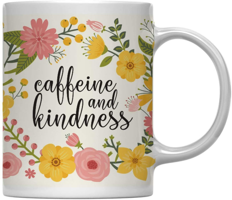 Floral Flowers with Inspirational Quote Ceramic Coffee Mug-Set of 1-Andaz Press-Caffeine and Kindness-