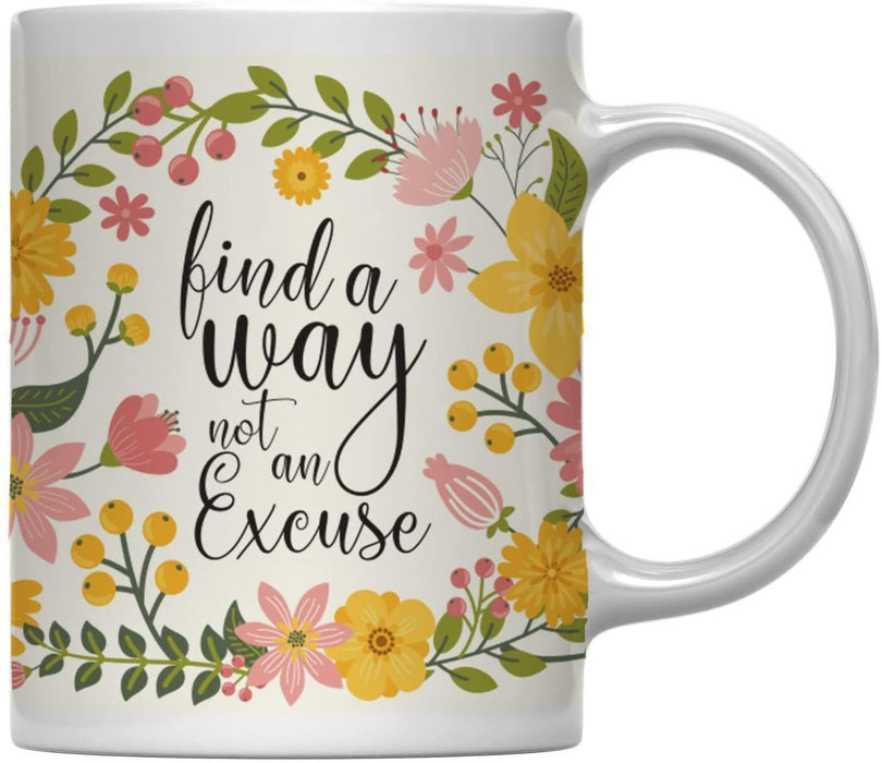 Floral Flowers with Inspirational Quote Ceramic Coffee Mug-Set of 1-Andaz Press-Find a Way Not an Excuse-