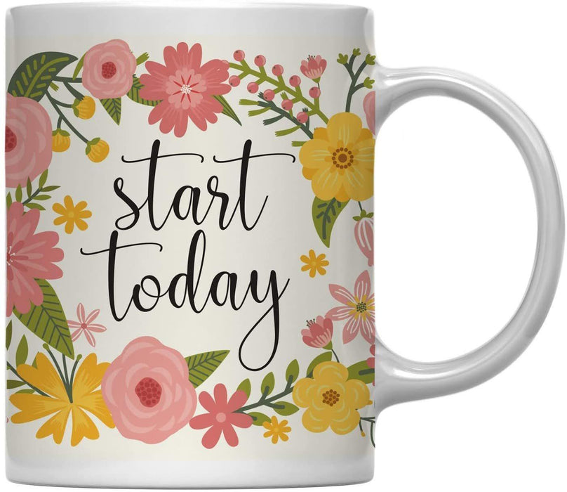 Floral Flowers with Inspirational Quote Ceramic Coffee Mug-Set of 1-Andaz Press-Start Today-