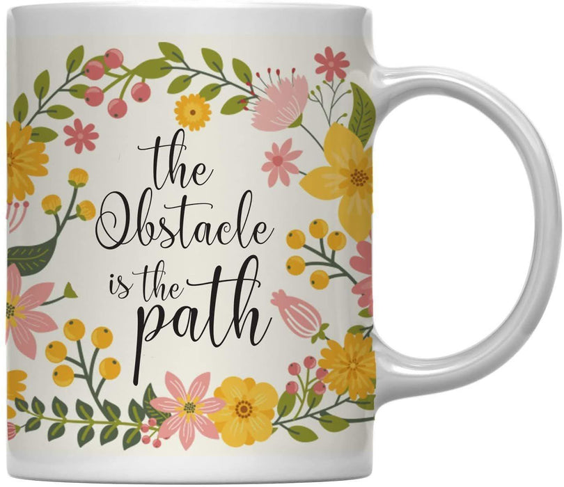 Floral Flowers with Inspirational Quote Ceramic Coffee Mug-Set of 1-Andaz Press-The Obstacle is the Path-